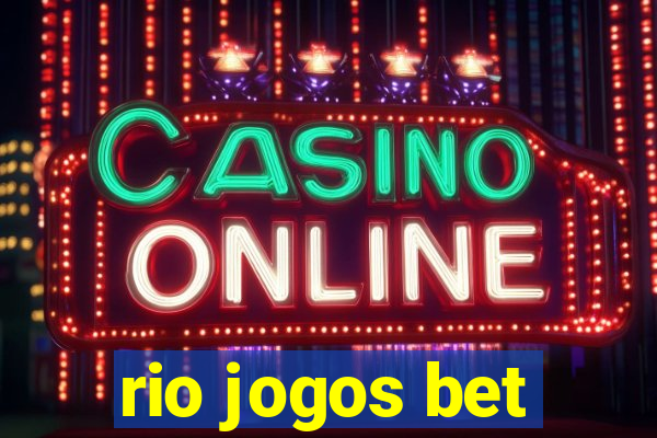 rio jogos bet